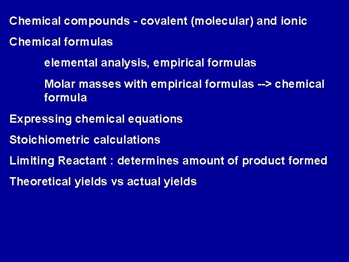 Chemical compounds - covalent (molecular) and ionic Chemical formulas elemental analysis, empirical formulas Molar