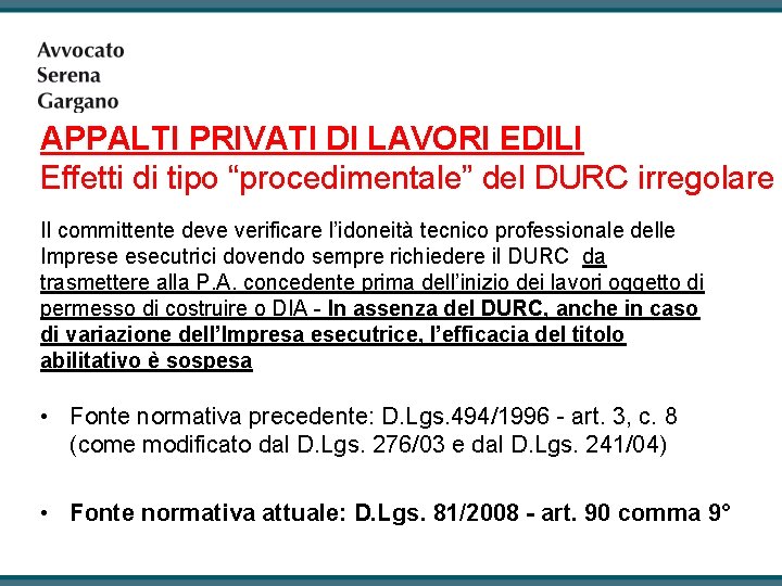 APPALTI PRIVATI DI LAVORI EDILI Effetti di tipo “procedimentale” del DURC irregolare Il committente