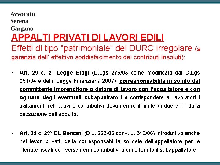 APPALTI PRIVATI DI LAVORI EDILI Effetti di tipo “patrimoniale” del DURC irregolare (a garanzia