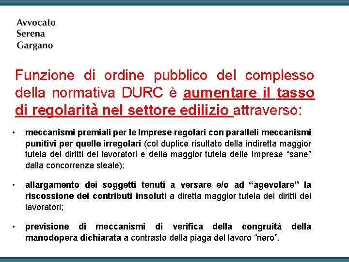 Funzione di ordine pubblico del complesso della normativa DURC è aumentare il tasso di