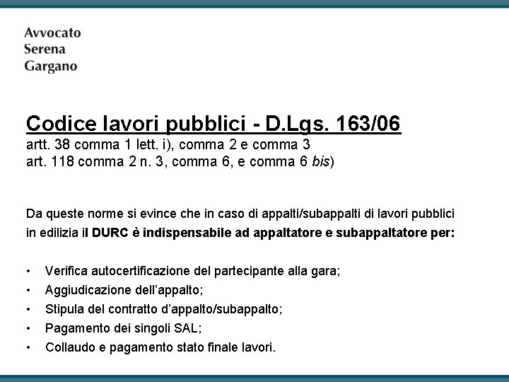 Codice lavori pubblici - D. Lgs. 163/06 artt. 38 comma 1 lett. i), comma