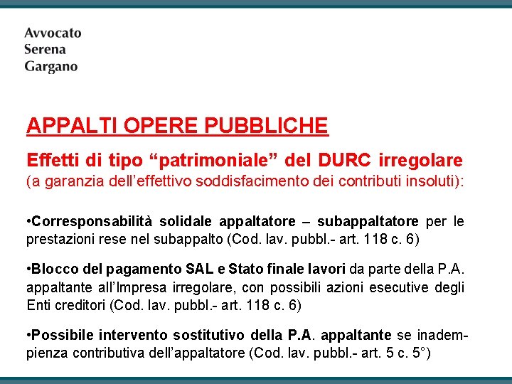 APPALTI OPERE PUBBLICHE Effetti di tipo “patrimoniale” del DURC irregolare (a garanzia dell’effettivo soddisfacimento