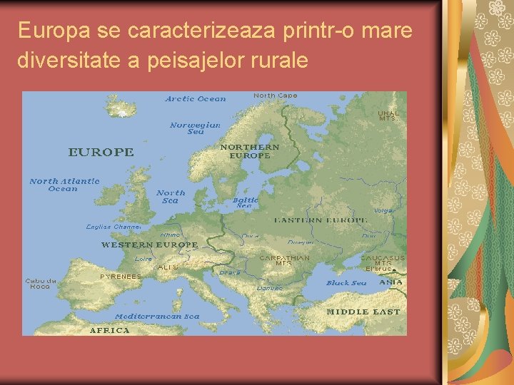 Europa se caracterizeaza printr-o mare diversitate a peisajelor rurale 