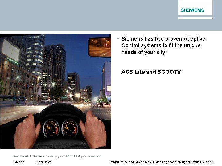  • Siemens has two proven Adaptive Control systems to fit the unique needs