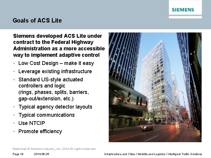 Goals of ACS Lite Siemens developed ACS Lite under contract to the Federal Highway