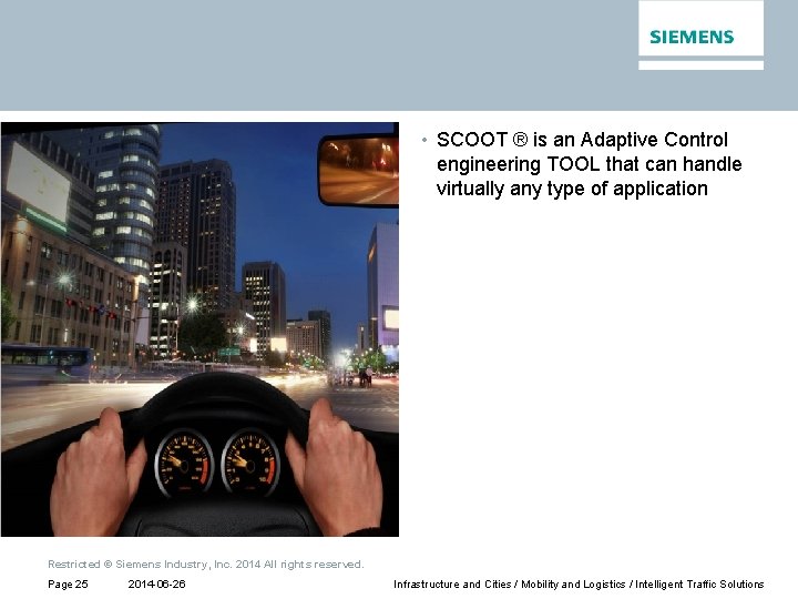  • SCOOT ® is an Adaptive Control engineering TOOL that can handle virtually