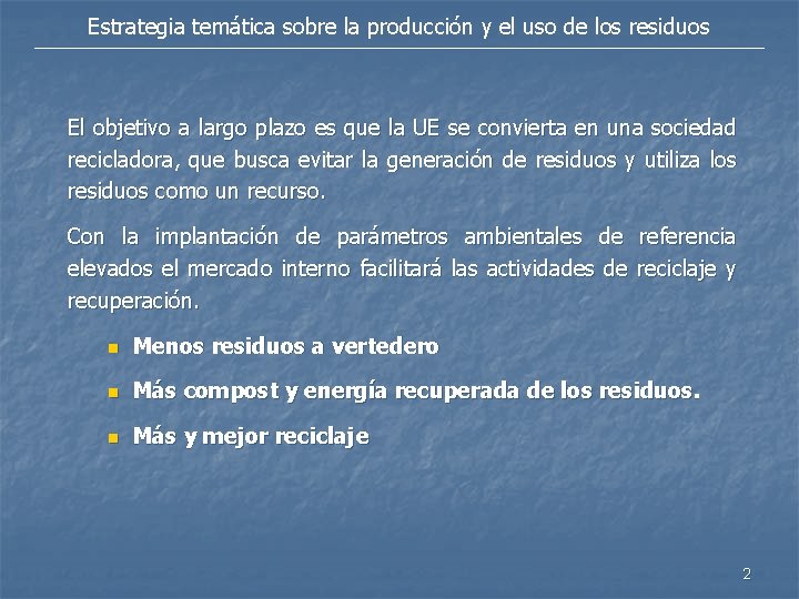 Estrategia temática sobre la producción y el uso de los residuos El objetivo a