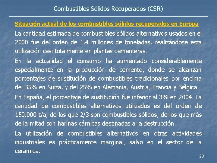 Combustibles Sólidos Recuperados (CSR) Situación actual de los combustibles sólidos recuperados en Europa La