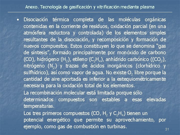 Anexo. Tecnología de gasificación y vitrificación mediante plasma • Disociación térmica completa de las