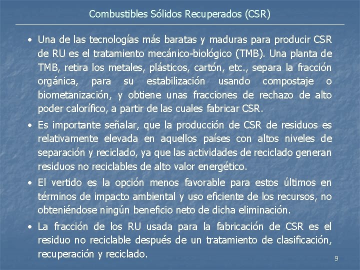 Combustibles Sólidos Recuperados (CSR) • Una de las tecnologías más baratas y maduras para