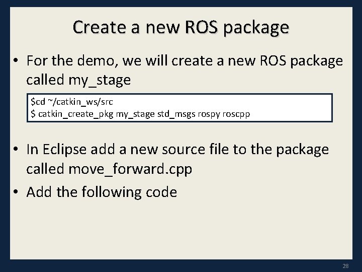 Create a new ROS package • For the demo, we will create a new