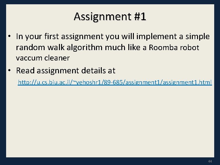 Assignment #1 • In your first assignment you will implement a simple random walk