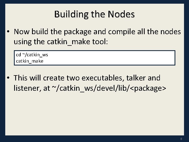 Building the Nodes • Now build the package and compile all the nodes using