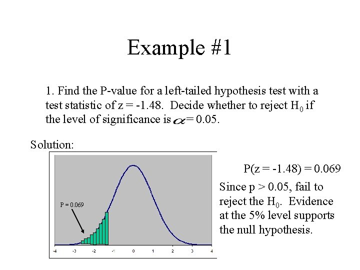 Example #1 1. Find the P-value for a left-tailed hypothesis test with a test