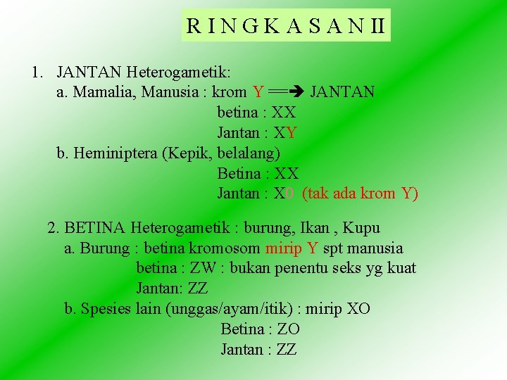 R I N G K A S A N II 1. JANTAN Heterogametik: a.