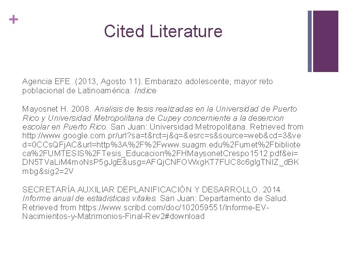 + Cited Literature Agencia EFE. (2013, Agosto 11). Embarazo adolescente, mayor reto poblacional de