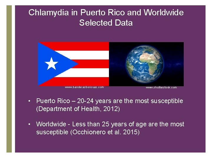Chlamydia in Puerto Rico and Worldwide Selected Data + www. banderasboricuas. com www. shutterstock.