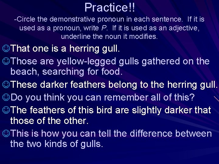 Practice!! -Circle the demonstrative pronoun in each sentence. If it is used as a
