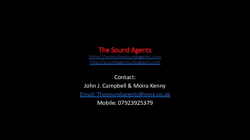 The Sound Agents https: //www. thesoundagents. com http: //soundagents. blogspot. com Contact: John J. The Sound Agents https: //www. thesoundagents. com http: //soundagents. blogspot. com Contact: John J.