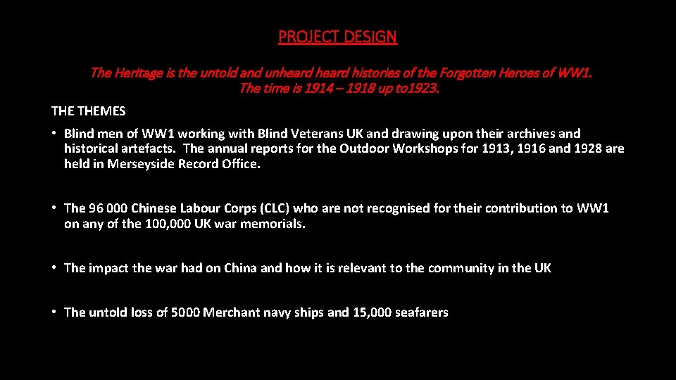 PROJECT DESIGN The Heritage is the untold and unheard histories of the Forgotten Heroes PROJECT DESIGN The Heritage is the untold and unheard histories of the Forgotten Heroes