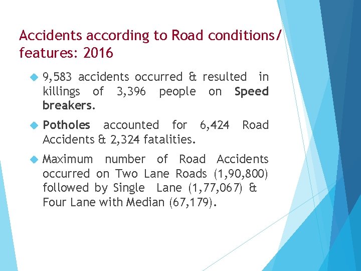 Accidents according to Road conditions/ features: 2016 9, 583 accidents occurred & resulted in