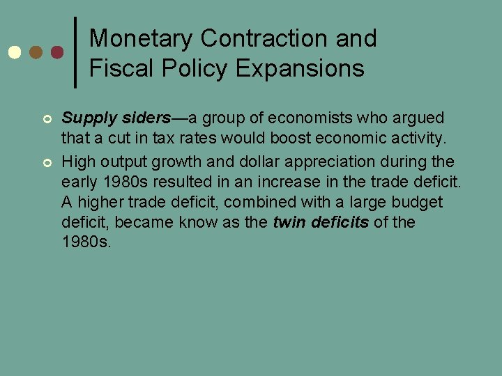 Monetary Contraction and Fiscal Policy Expansions ¢ ¢ Supply siders—a group of economists who