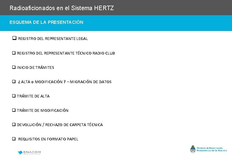 Radioaficionados en el Sistema HERTZ ESQUEMA DE LA PRESENTACIÓN q REGISTRO DEL REPRESENTANTE LEGAL