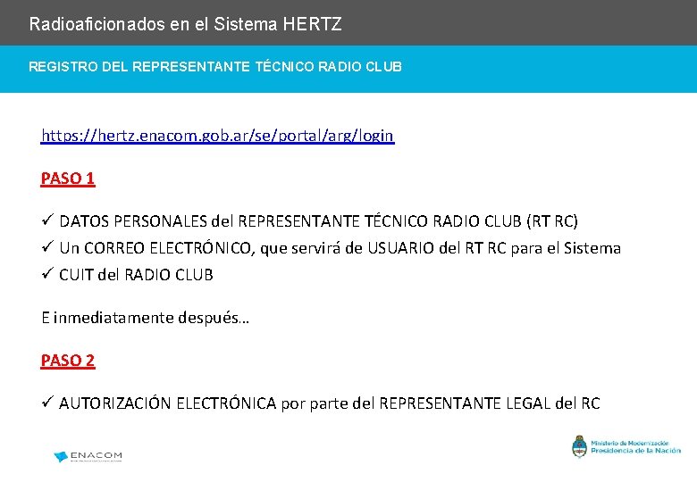 Radioaficionados en el Sistema HERTZ REGISTRO DEL REPRESENTANTE TÉCNICO RADIO CLUB https: //hertz. enacom.