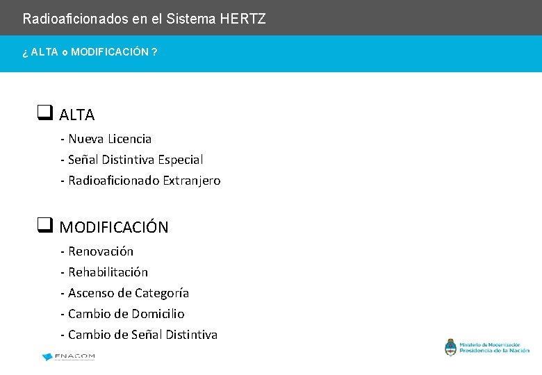 Radioaficionados en el Sistema HERTZ ¿ ALTA o MODIFICACIÓN ? q ALTA - Nueva