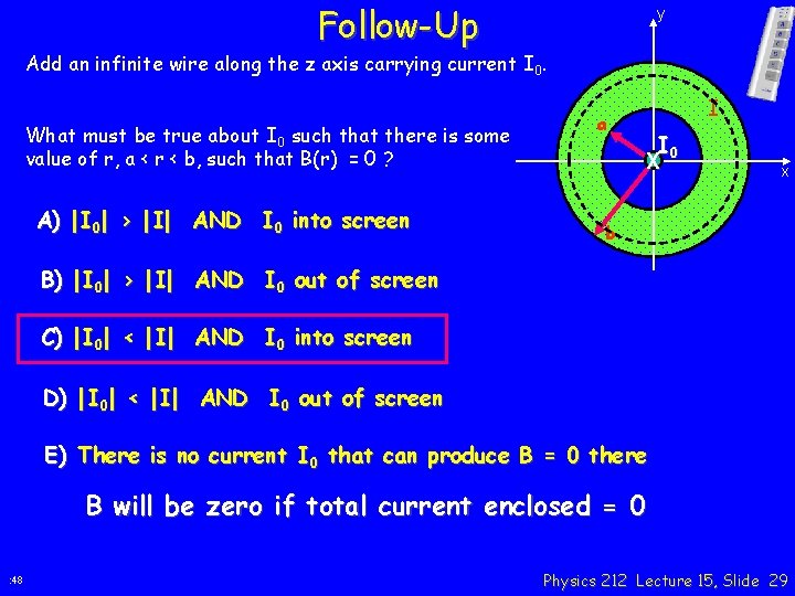 Follow-Up y Add an infinite wire along the z axis carrying current I 0.