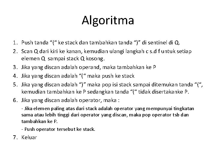 Algoritma 1. Push tanda “(“ ke stack dan tambahkan tanda “)” di sentinel di