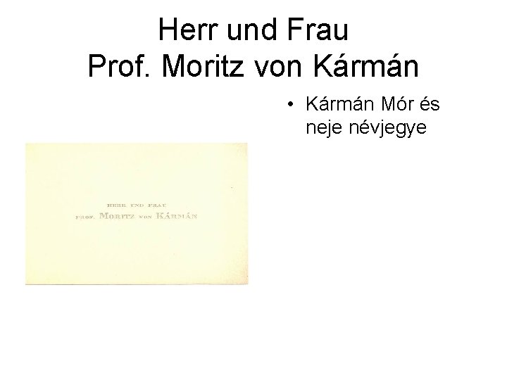 Herr und Frau Prof. Moritz von Kármán • Kármán Mór és neje névjegye 
