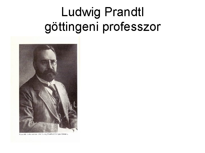 Ludwig Prandtl göttingeni professzor 