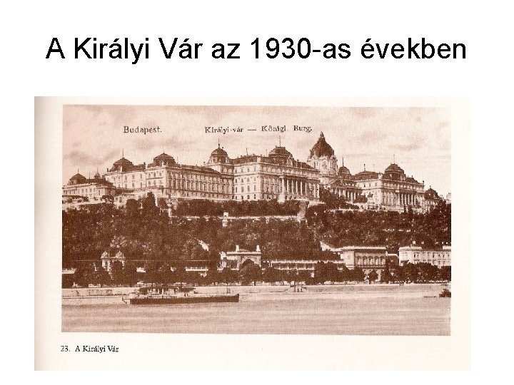 A Királyi Vár az 1930 -as években 