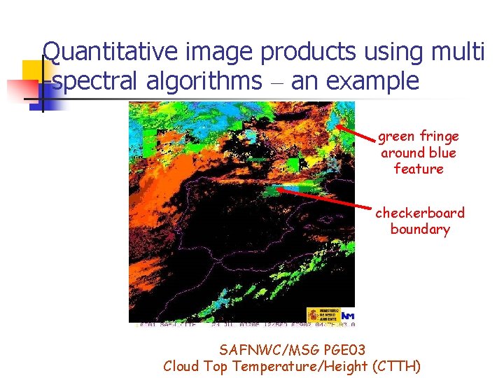 Quantitative image products using multi -spectral algorithms – an example green fringe around blue Quantitative image products using multi -spectral algorithms – an example green fringe around blue