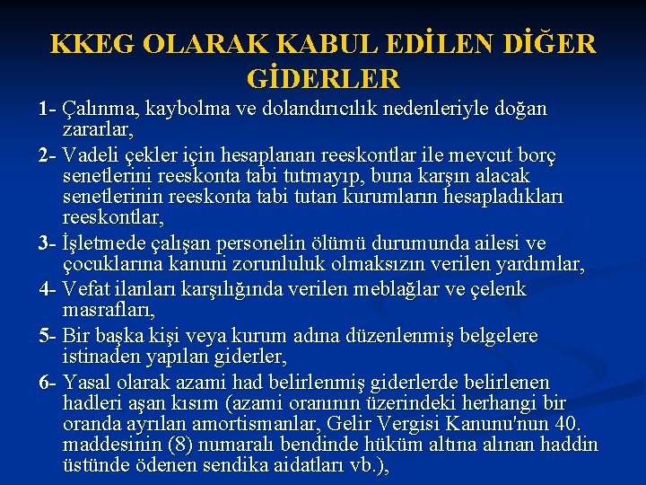 KKEG OLARAK KABUL EDİLEN DİĞER GİDERLER 1 - Çalınma, kaybolma ve dolandırıcılık nedenleriyle doğan