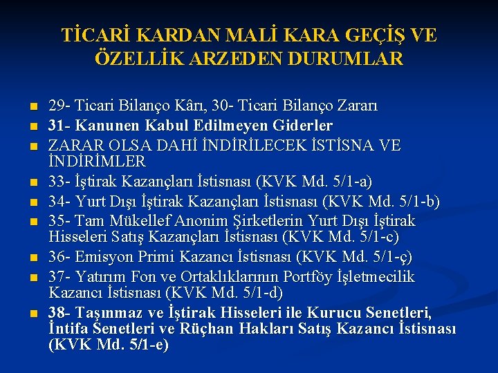 TİCARİ KARDAN MALİ KARA GEÇİŞ VE ÖZELLİK ARZEDEN DURUMLAR n n n n n