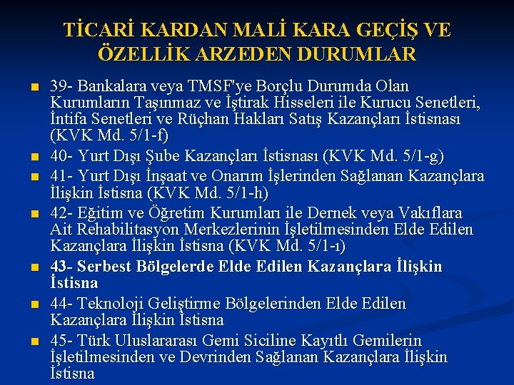 TİCARİ KARDAN MALİ KARA GEÇİŞ VE ÖZELLİK ARZEDEN DURUMLAR n n n n 39