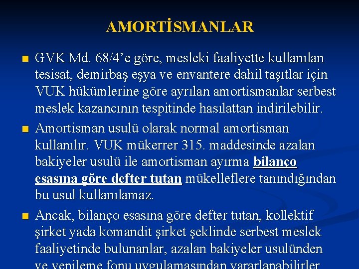 AMORTİSMANLAR n n n GVK Md. 68/4’e göre, mesleki faaliyette kullanılan tesisat, demirbaş eşya