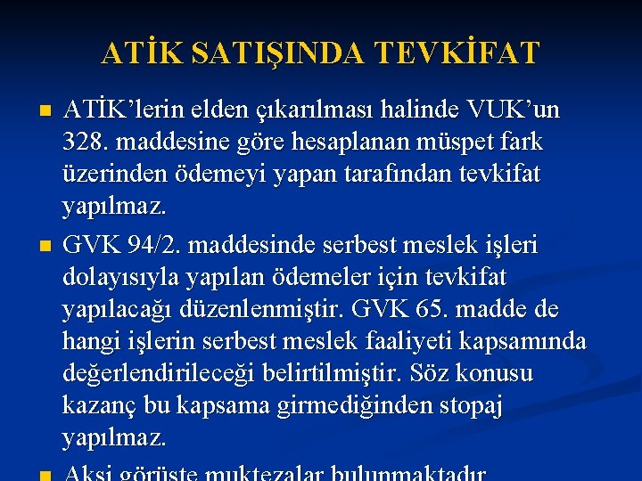 ATİK SATIŞINDA TEVKİFAT n n ATİK’lerin elden çıkarılması halinde VUK’un 328. maddesine göre hesaplanan