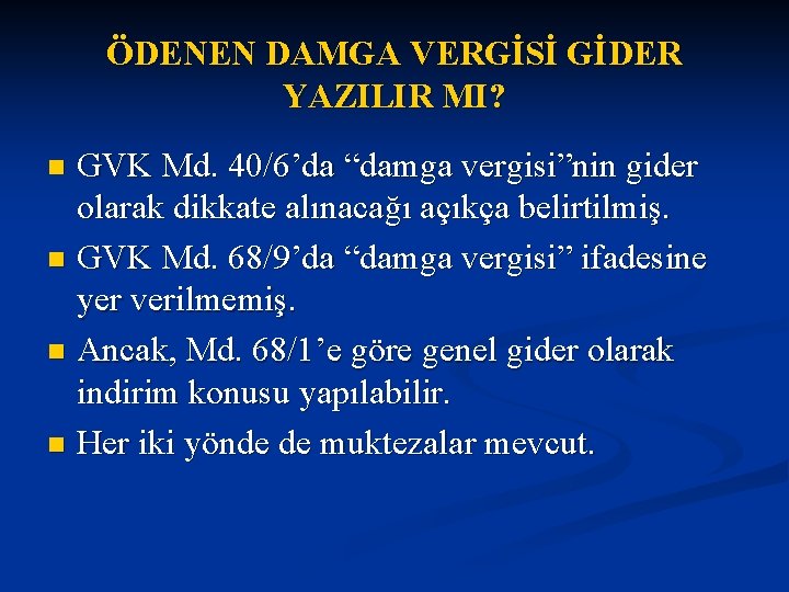 ÖDENEN DAMGA VERGİSİ GİDER YAZILIR MI? GVK Md. 40/6’da “damga vergisi”nin gider olarak dikkate