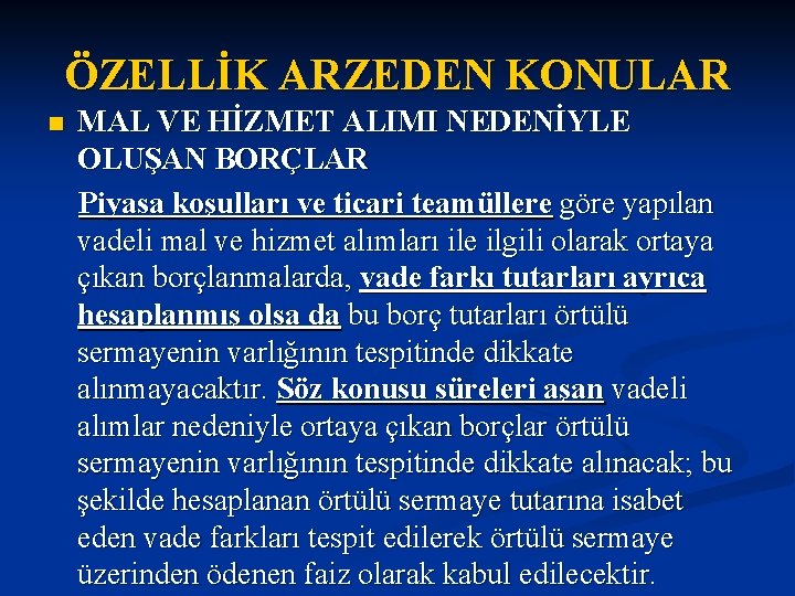 ÖZELLİK ARZEDEN KONULAR n MAL VE HİZMET ALIMI NEDENİYLE OLUŞAN BORÇLAR Piyasa koşulları ve