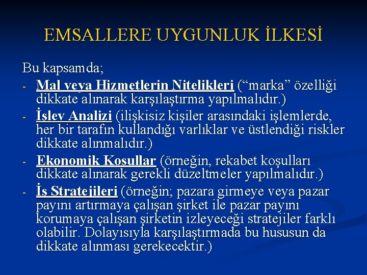 EMSALLERE UYGUNLUK İLKESİ Bu kapsamda; - Mal veya Hizmetlerin Nitelikleri (“marka” özelliği dikkate alınarak