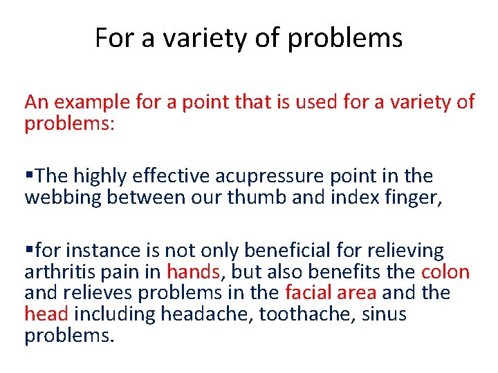For a variety of problems An example for a point that is used for