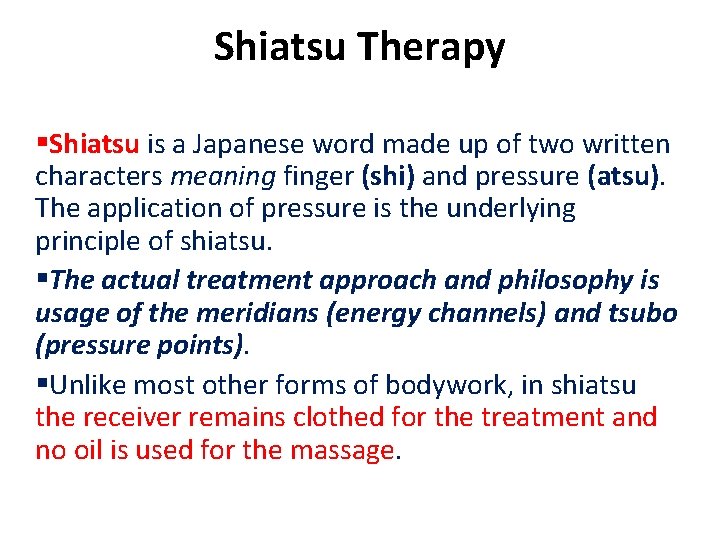 Shiatsu Therapy §Shiatsu is a Japanese word made up of two written characters meaning