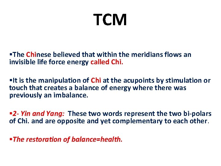 TCM §The Chinese believed that within the meridians flows an invisible life force energy