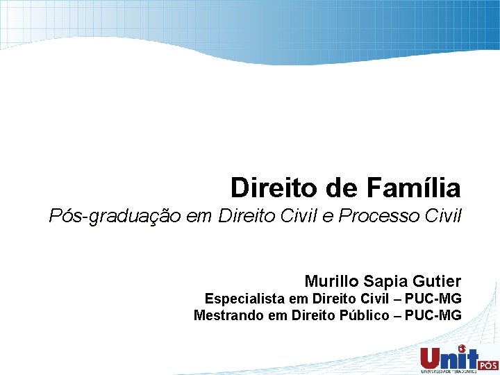 Direito de Família Pós-graduação em Direito Civil e Processo Civil Murillo Sapia Gutier Especialista