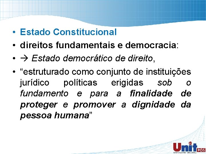  • • Estado Constitucional direitos fundamentais e democracia: Estado democrático de direito, “estruturado