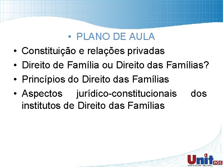  • • • PLANO DE AULA Constituição e relações privadas Direito de Família