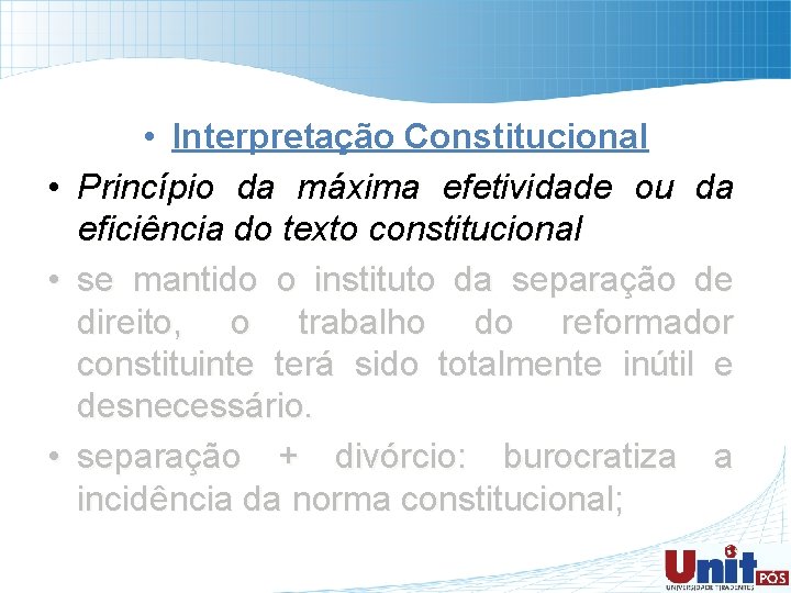  • Interpretação Constitucional • Princípio da máxima efetividade ou da eficiência do texto